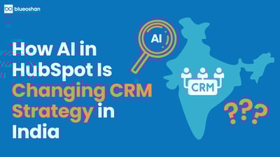 How AI in HubSpot Is Changing CRM Strategy in India