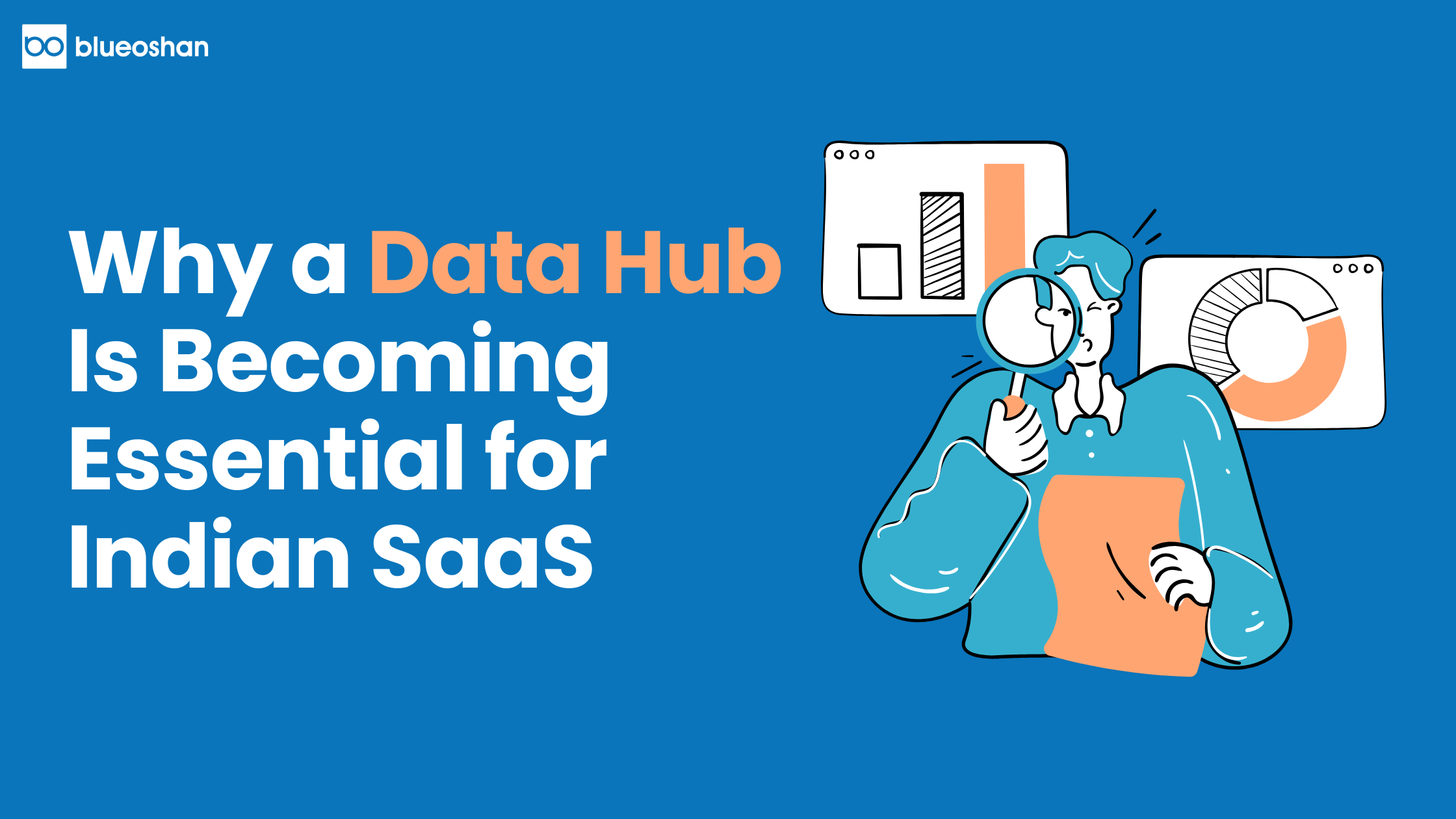 Why a Data Hub Is Becoming Essential for Indian SaaS