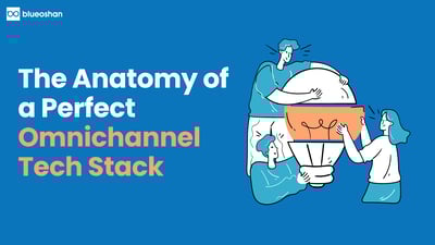 The Anatomy of a Perfect Omnichannel Tech Stack