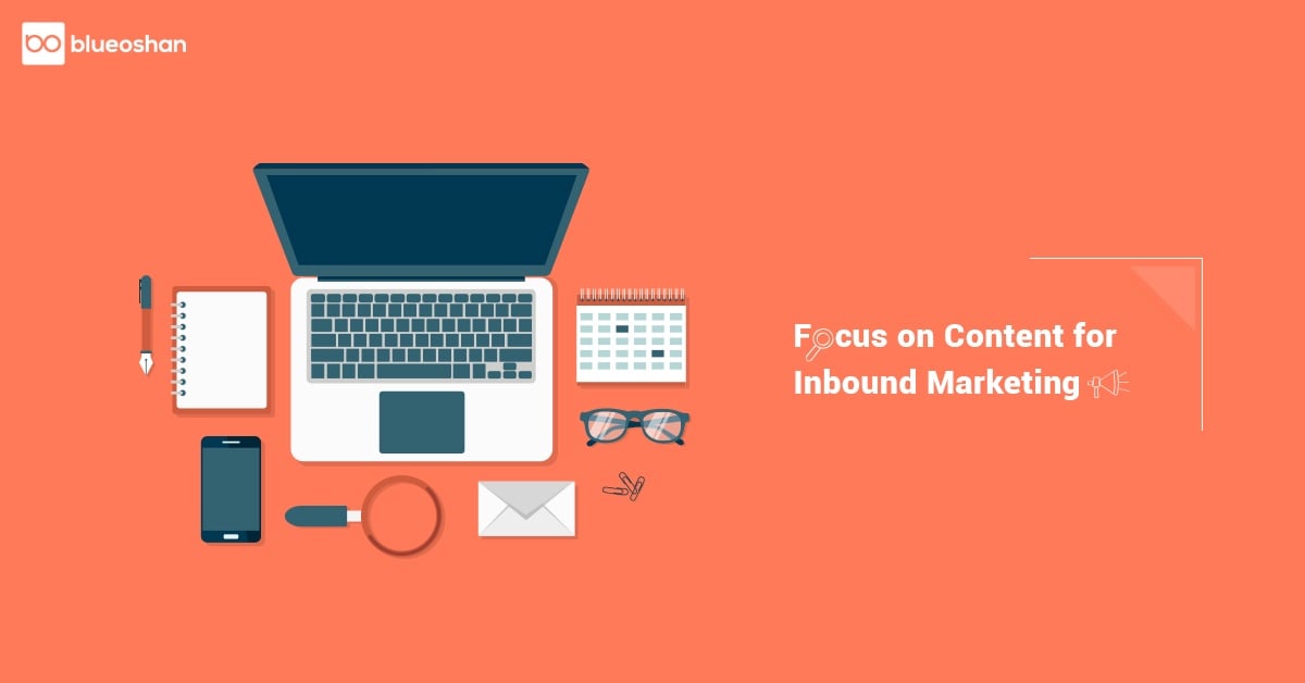 Focus on Content for Inbound Marketing