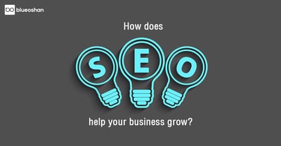 How does SEO help your business grow?