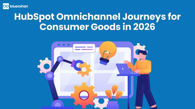 HubSpot Omnichannel Journeys for Consumer Goods in 2026