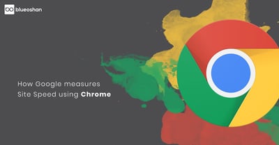 How Google Measures Site Speed Using Chrome