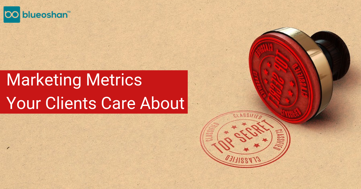 Marketing Metrics You Clients Care About