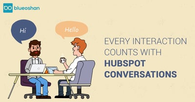 Every Interaction Counts With HubSpot Conversations