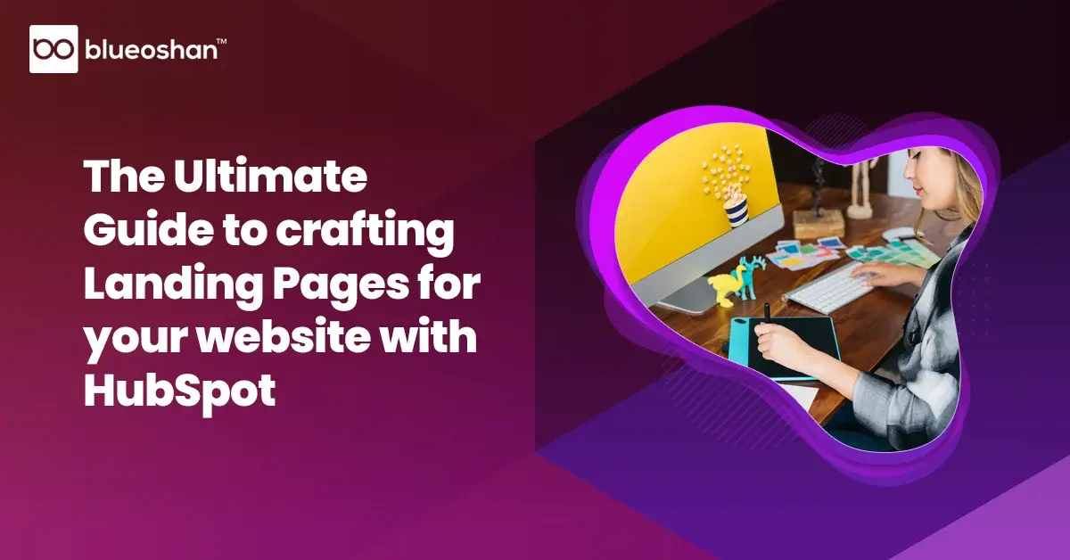 Ultimate Guide to Crafting Landing Pages for your website with HubSpot