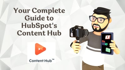 Your Complete Guide to HubSpot's Content Hub