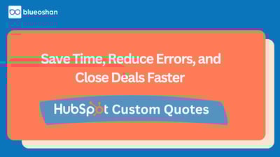 Save Time, Reduce Errors, and Close Deals Faster with Custom Quotes