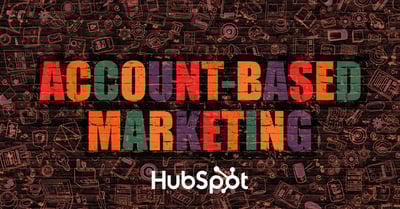Sharpen Account Based Marketing (ABM) using HubSpot