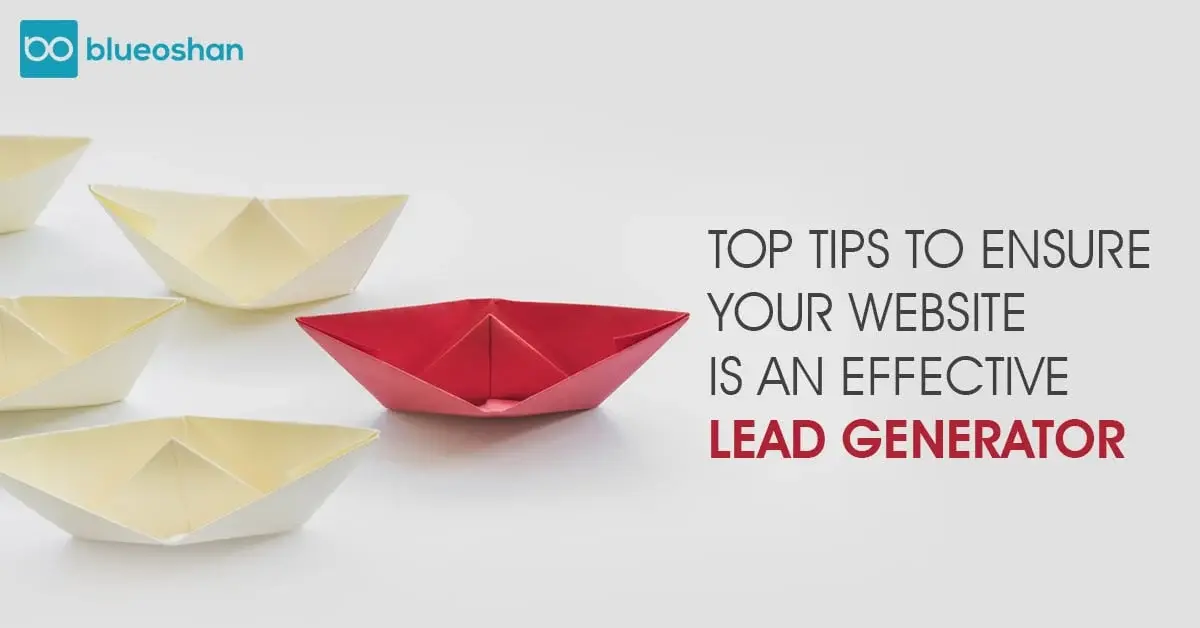 Top Tips To Ensure Your Website Is An Effective Lead Generator