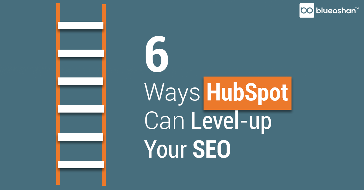 6 Ways HubSpot Can Level-up Your SEO