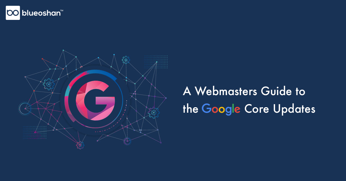 A Webmasters Guide to the Google Core Updates