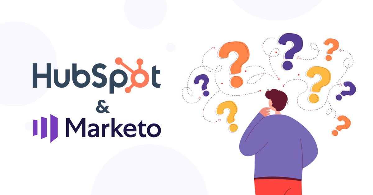 How do you decide between HubSpot and Marketo?