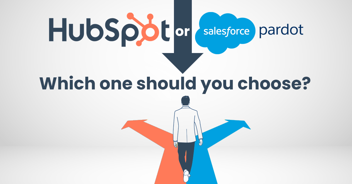 HubSpot or Pardot. Which one should you choose?