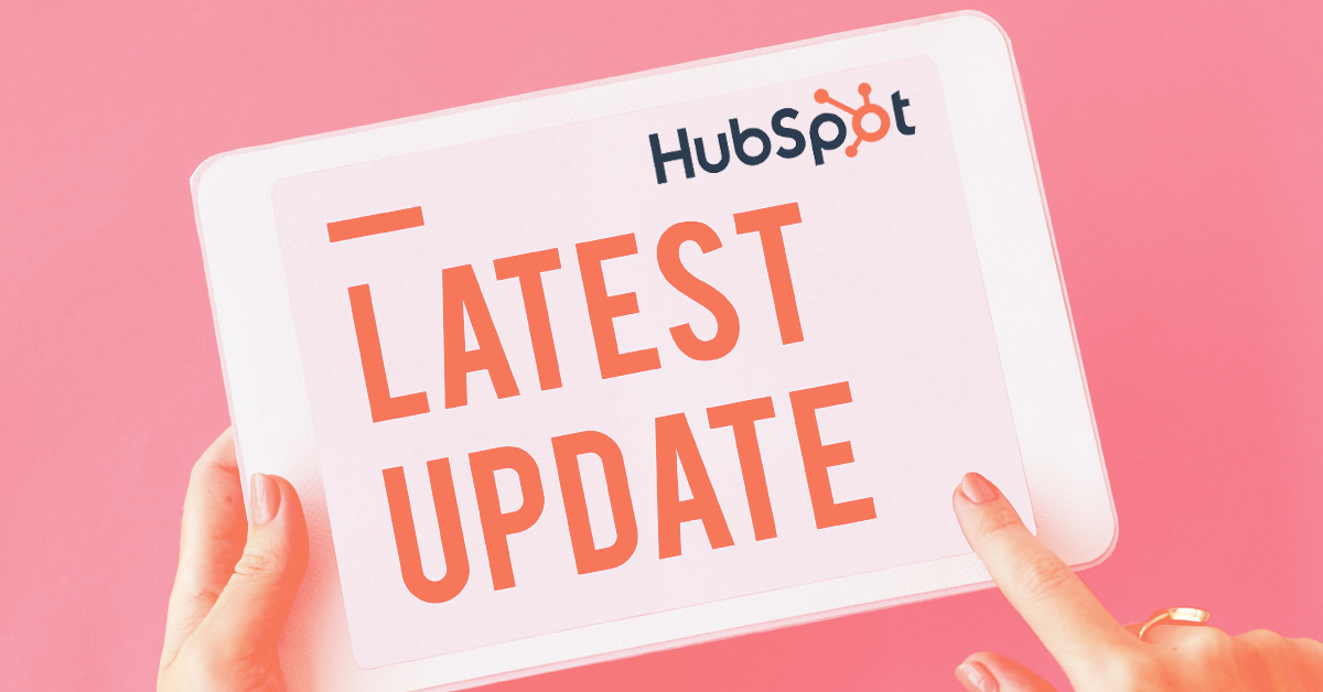 The latest product updates from HubSpot -1