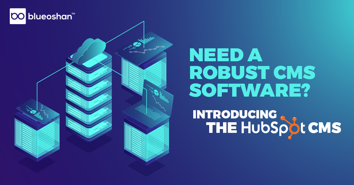 Need a robust CMS software? Introducing the HubSpot CMS