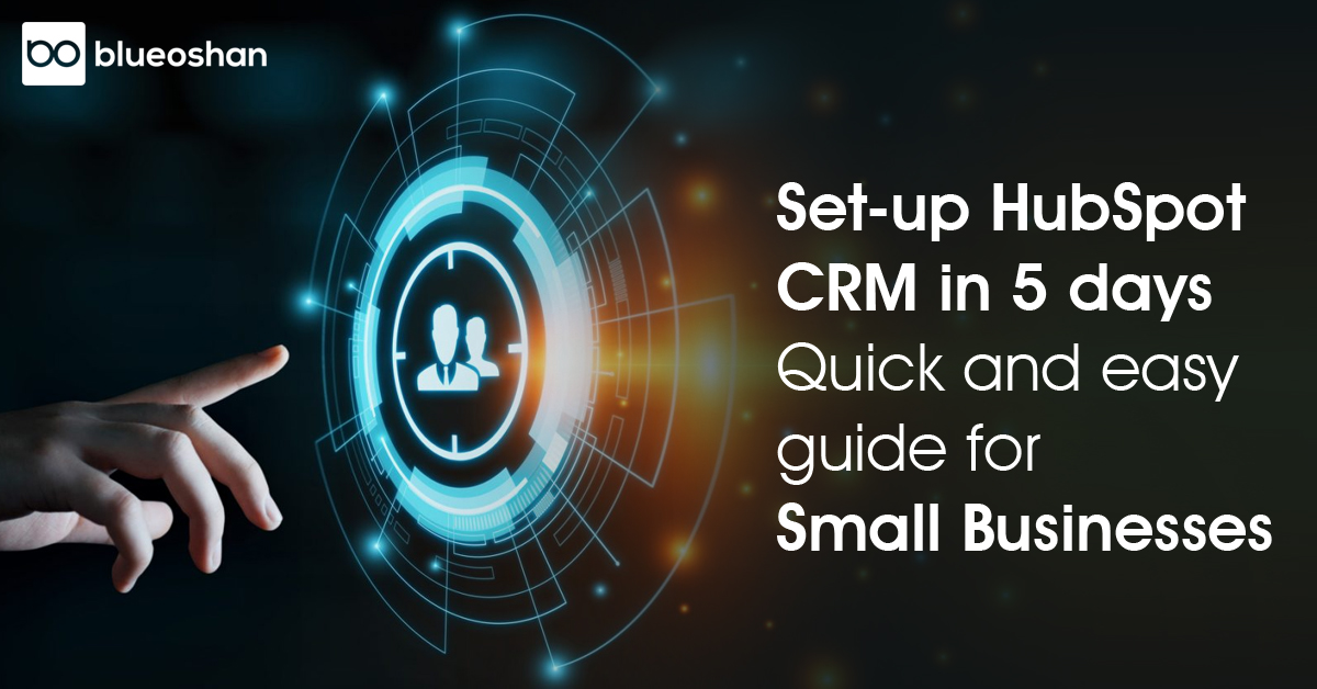 Set-Up HubSpot CRM in 5 days Quick and easy guide for Small Businesses
