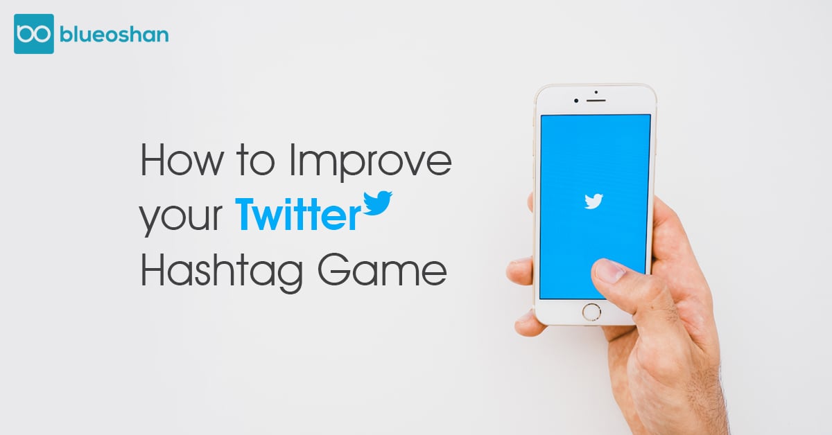 How to Improve Your Twitter Hashtag Game