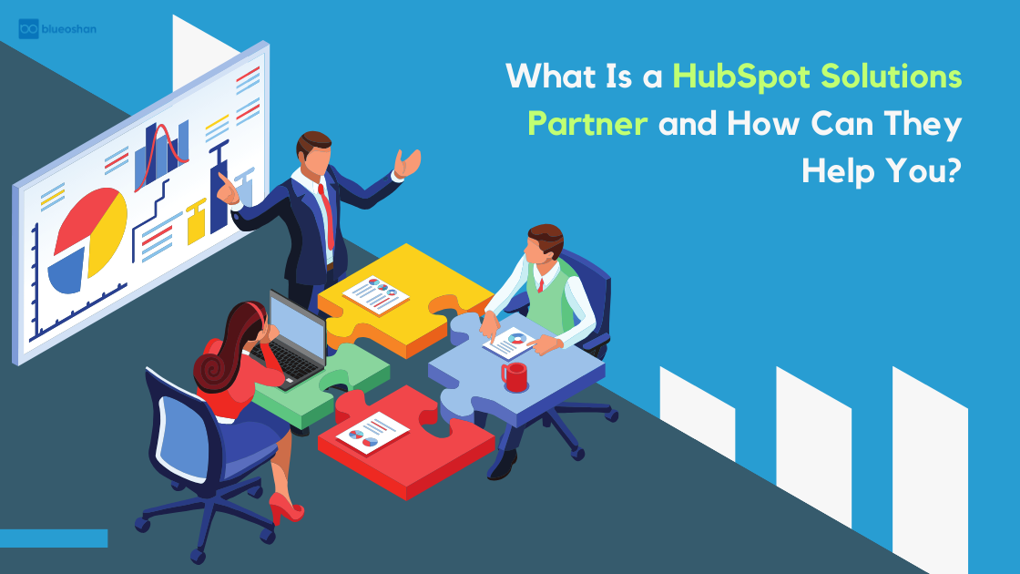 What Is a HubSpot Solutions Partner, and How Can They Help You?