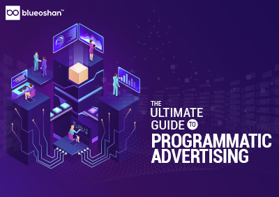 The Ultimate Guide To Programmatic Advertising